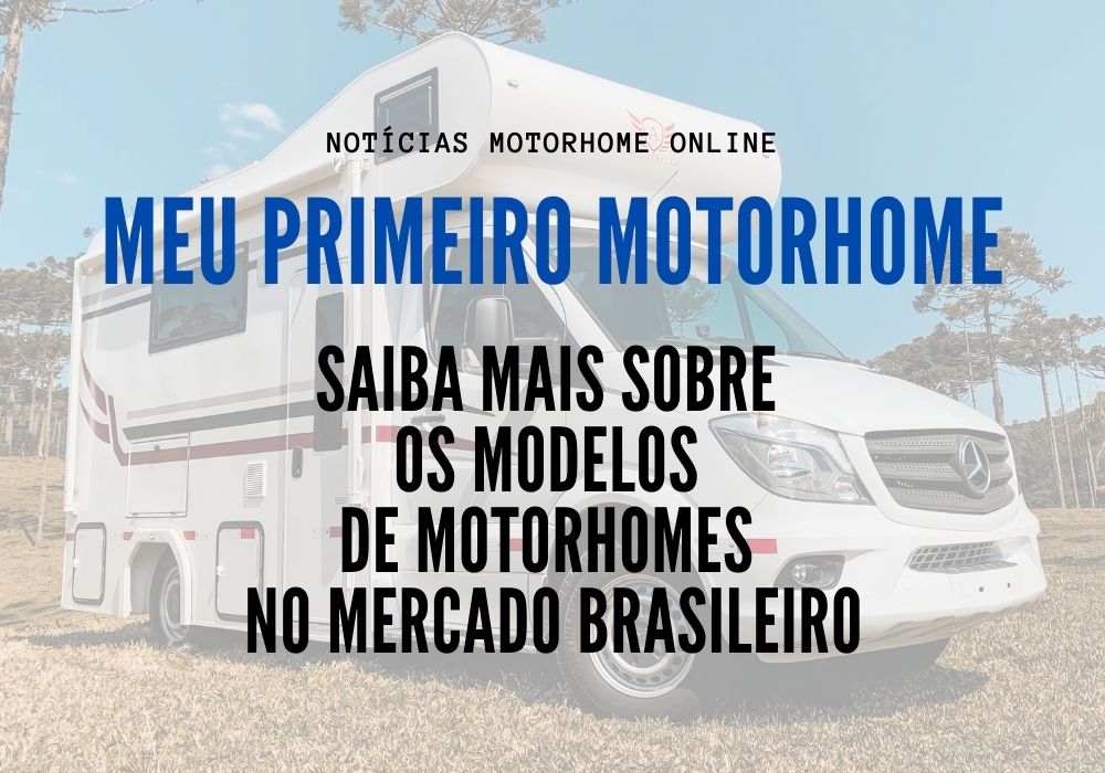 Conhea os modelos e estilos de motorhomes